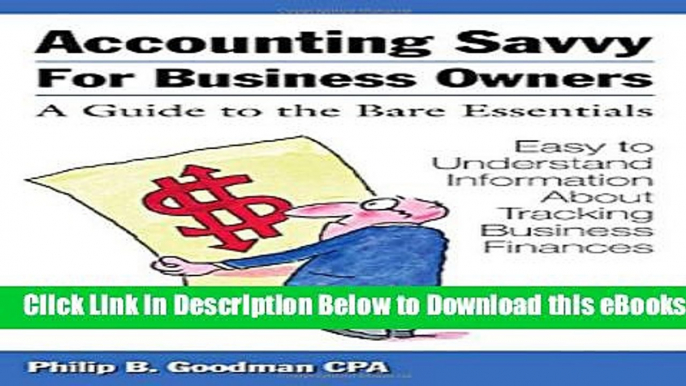 [Reads] Accounting Savvy for Business Owners: A Guide to the Bare Essentials Online Books