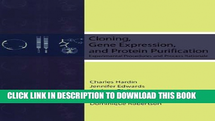 Collection Book Cloning, Gene Expression, and Protein Purification: Experimental Procedures and