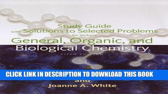 Collection Book Student Solutions Manual for Stoker s General, Organic, and Biological Chemistry,