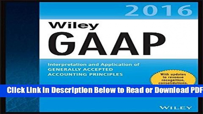 [Get] Wiley GAAP 2016: Interpretation and Application of Generally Accepted Accounting Principles