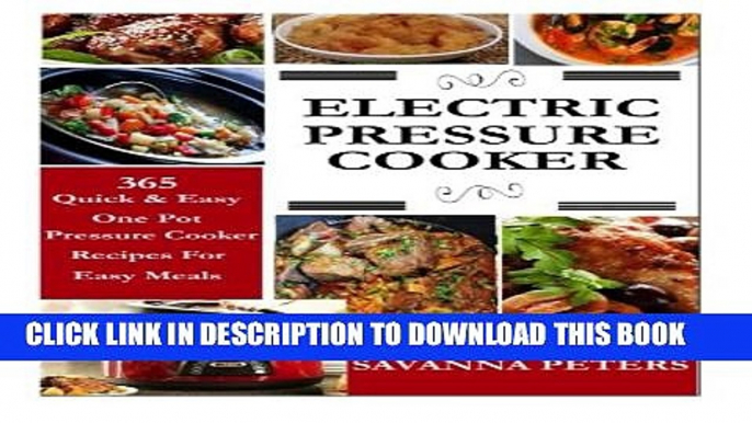 [PDF] Electric Pressure Cooker:  365 Quick   Easy, One Pot, Pressure Cooker Recipes For Easy Meals