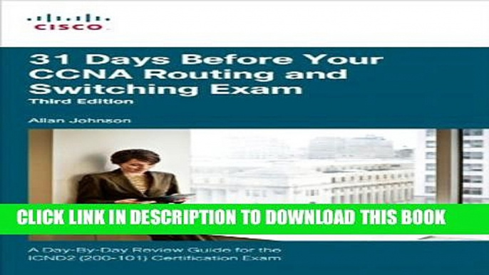 New Book 31 Days Before Your CCNA Routing and Switching Exam: A Day-By-Day Review Guide for the