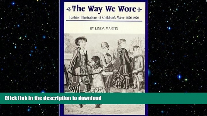 READ  The Way We Wore: Fashion Illustrations of Children s Wear, 1870-1970 FULL ONLINE