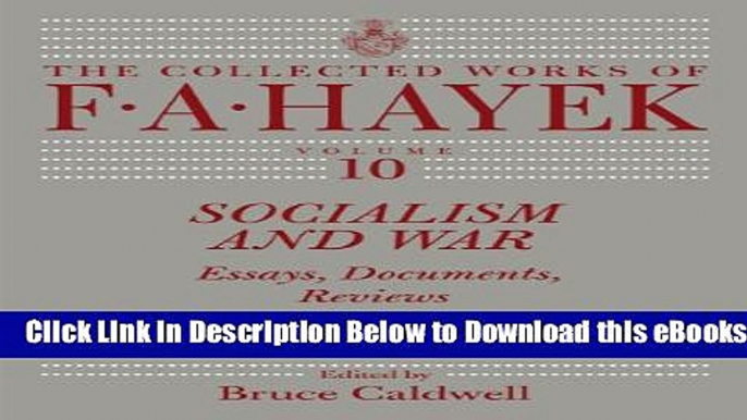 [Reads] Socialism and War: Essays, Documents, Reviews (The Collected Works of F. A. Hayek) Free