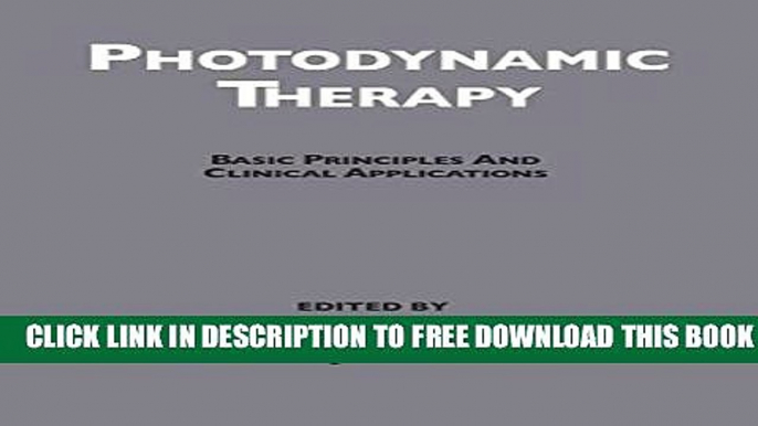 New Book Photodynamic Therapy: Basic Principles and Clinical Applications