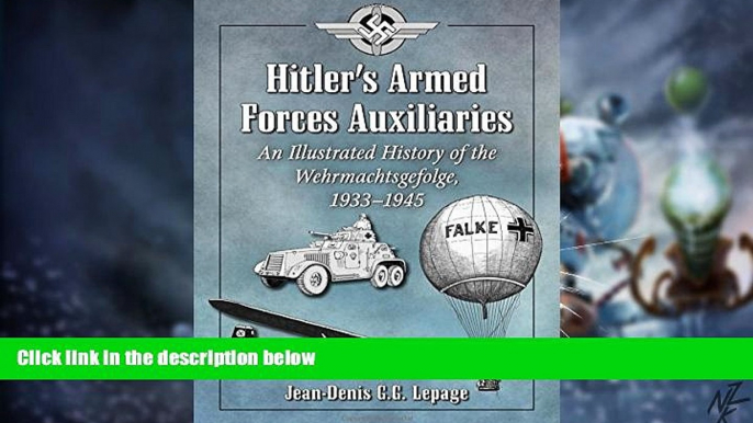 Big Deals  Hitler s Armed Forces Auxiliaries: An Illustrated History of the Wehrmachtsgefolge,