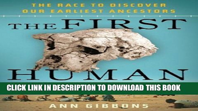 [PDF] The First Human: The Race to Discover Our Earliest Ancestors Popular Colection