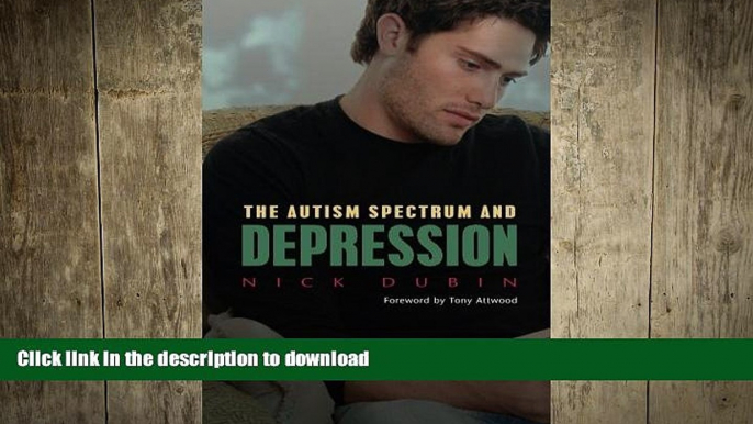 READ BOOK  The Autism Spectrum and Depression FULL ONLINE