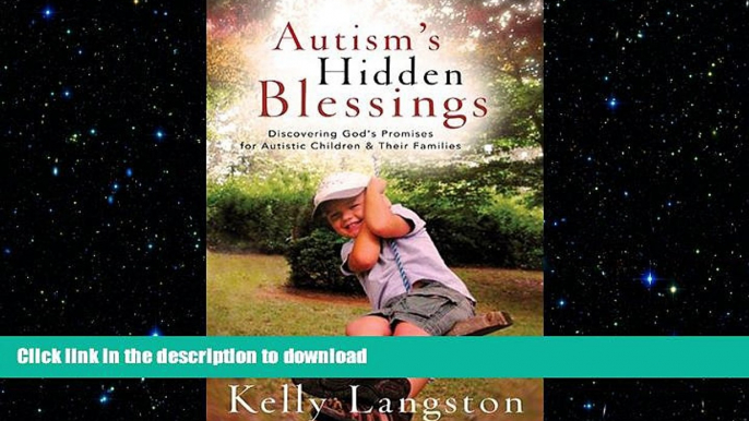 READ BOOK  Autism s Hidden Blessings: Discovering God s Promises for Autistic Children   Their