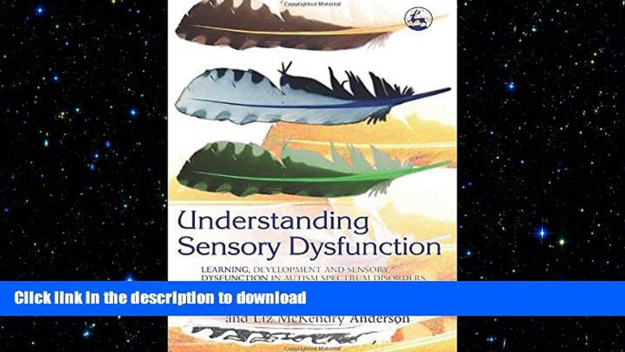 READ BOOK  Understanding Sensory Dysfunction: Learning, Development and Sensory Dysfunction in