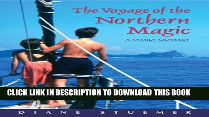 [PDF] The Voyage of the Northern Magic: A Family Odyssey Popular Online