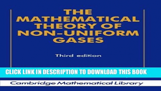 [PDF] The Mathematical Theory of Non-uniform Gases: An Account of the Kinetic Theory of Viscosity,