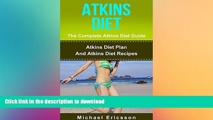 READ  ATKINS DIET: The Complete Atkins Diet Guide: Atkins Diet Plan And Atkins Diet Recipes To