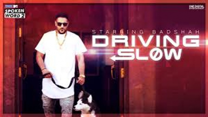 Driving Slow - Badshah - Full Song with LYRICS