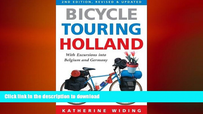 DOWNLOAD Bicycle Touring Holland: With Excursions Into Neighboring Belgium and Germany (Cycling