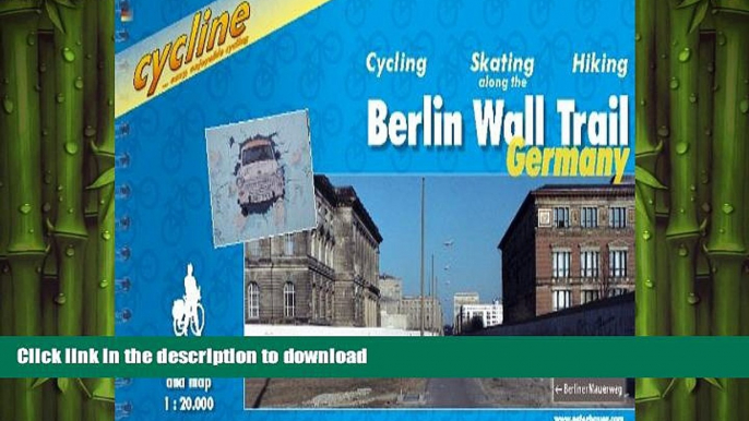 FAVORIT BOOK Berlin Wall Trail: Cycling Guide - A Route for Cyclists, Hikers and Skaters Along the