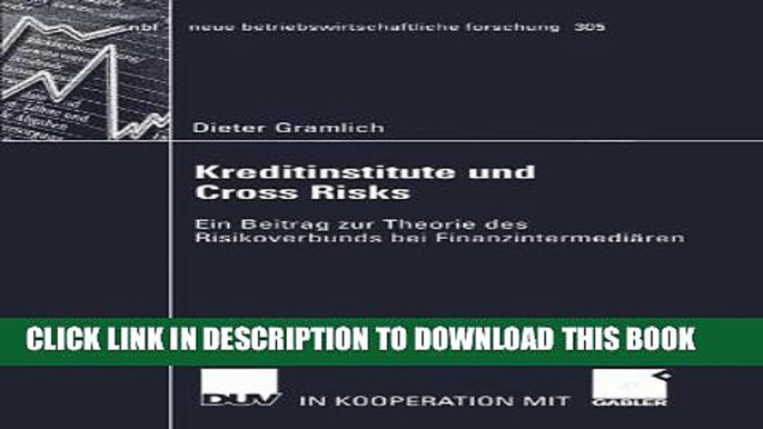 [Download] Kreditinstitute und Cross Risks: Ein Beitrag zur Theorie des Risikoverbunds bei