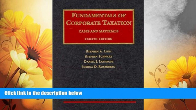 Must Have  Fundamentals of Corporate Taxation, Fourth Edition (University Casebook Series)  READ