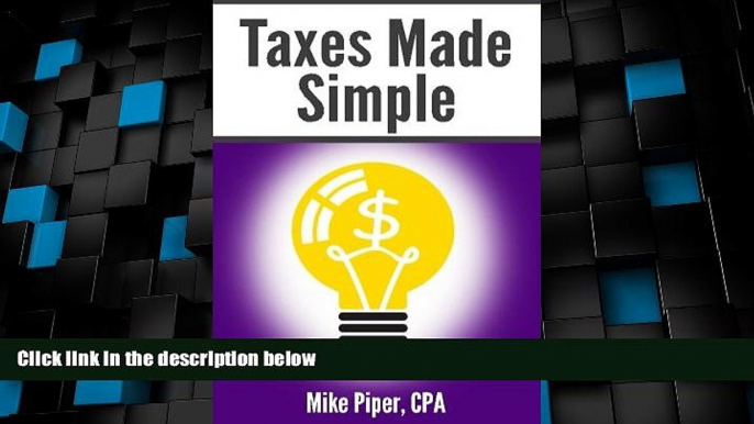 Big Deals  Taxes Made Simple: Income Taxes Explained in 100 Pages or Less  Free Full Read Most