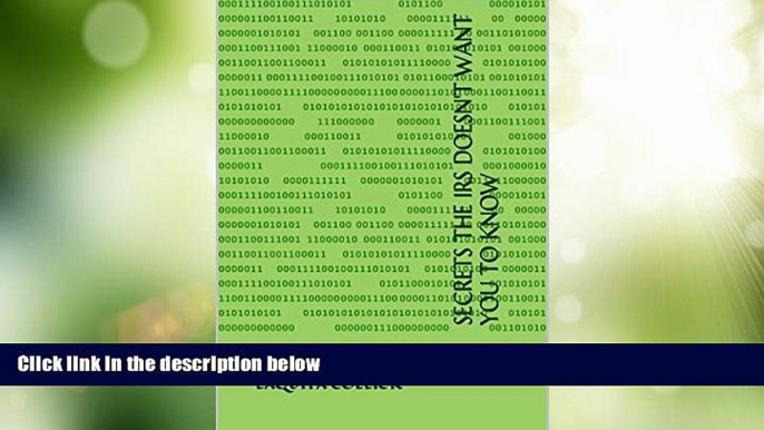 Big Deals  SECRETS THE IRS DOESN T WANT YOU TO KNOW  Best Seller Books Most Wanted