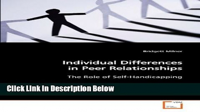 Books Individual Differences in Peer Relationships: The Role of Self-Handicapping Free Online