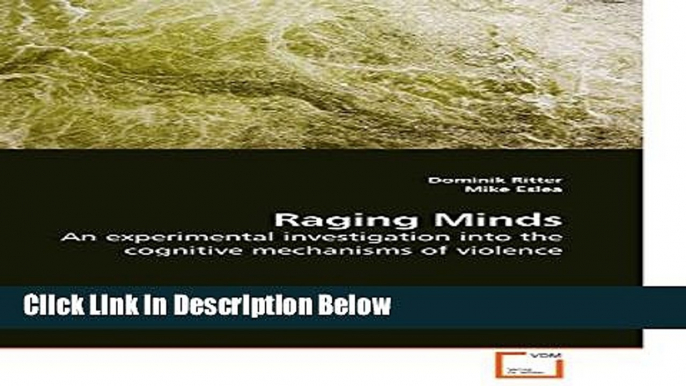 Ebook Raging Minds: An experimental investigation into the cognitive mechanisms of violence Free