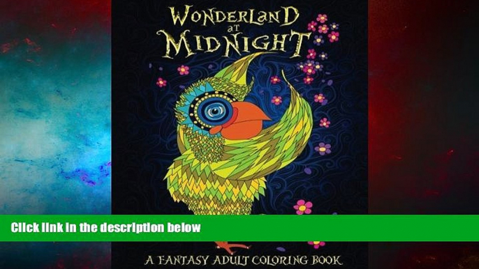 Must Have  Wonderland At Midnight: A Fantasy Adult Coloring Book: A Unique Black Background Paper