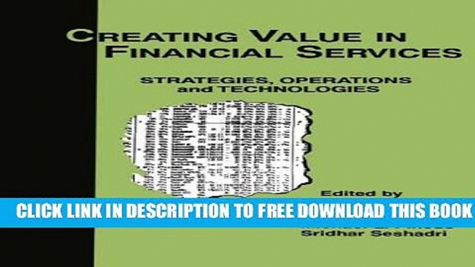 [PDF] Creating Value in Financial Services: Strategies, Operations and Technologies Popular Online