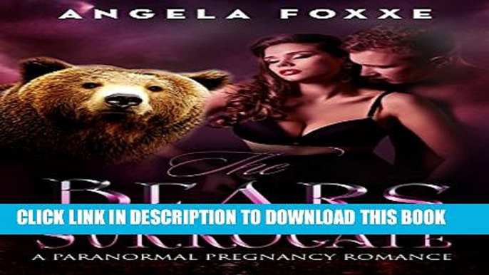 [New] The Bear s Surrogate: A Paranormal Pregnancy Romance (The Surrogates Series Book 2)