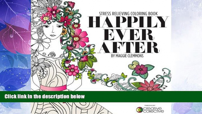 Must Have PDF  Happily Ever After: Stress Relieving Coloring Book  Best Seller Books Most Wanted