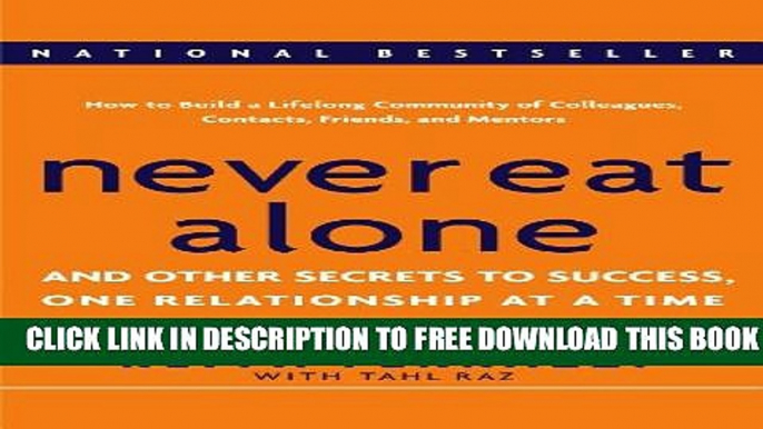 New Book Never Eat Alone: And Other Secrets to Success, One Relationship at a Time