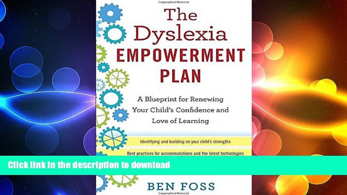 READ THE NEW BOOK The Dyslexia Empowerment Plan: A Blueprint for Renewing Your Child s Confidence