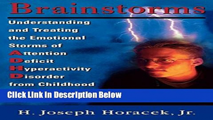 Download Brainstorms: Understanding and Treating Emotional Storms of ADHD from Childhood through