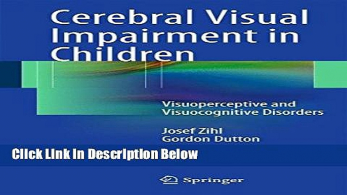 Ebook Cerebral Visual Impairment in Children: Visuoperceptive and Visuocognitive Disorders Free