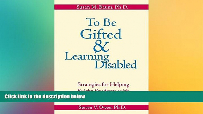 READ book  To Be Gifted and Learning Disabled: Strategies for Helping Bright Students with LD,