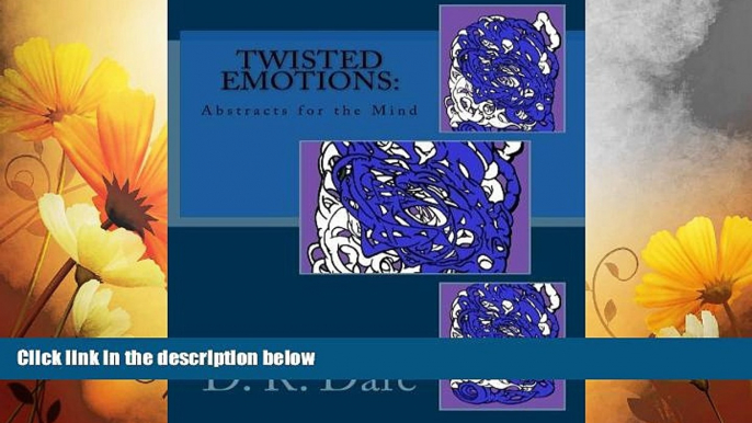 Must Have  Twisted Emotions: Abstracts for the Mind: Twisted Emotions: Abstracts for the Mind