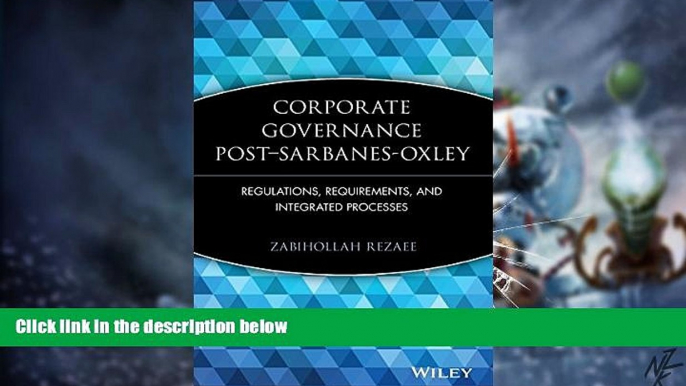 Big Deals  Corporate Governance Post-Sarbanes-Oxley: Regulations, Requirements, and Integrated