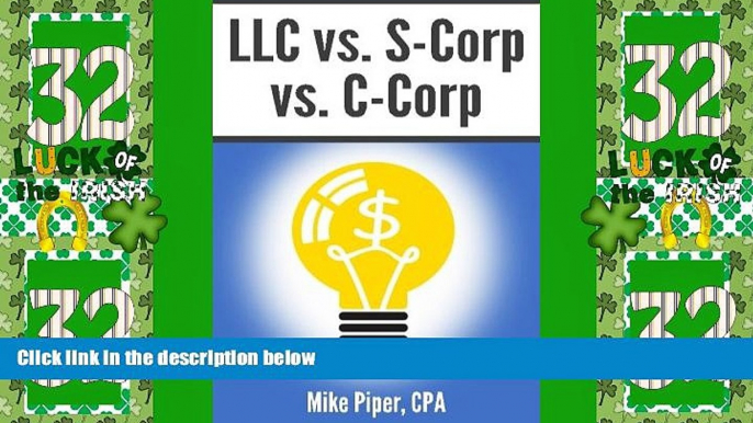 Big Deals  LLC vs. S-Corp vs. C-Corp: Explained in 100 Pages or Less  Best Seller Books Most Wanted