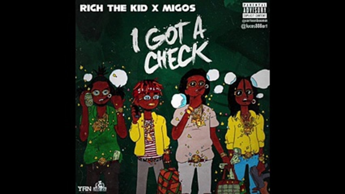 Rich The Kid & Migos - I Got A Check (Official Audio)