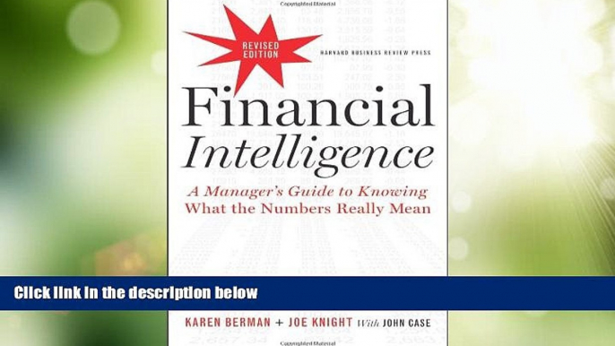 Big Deals  Financial Intelligence, Revised Edition: A Manager s Guide to Knowing What the Numbers