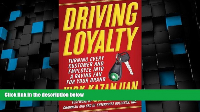 Big Deals  Driving Loyalty: Turning Every Customer and Employee into a Raving Fan for Your Brand