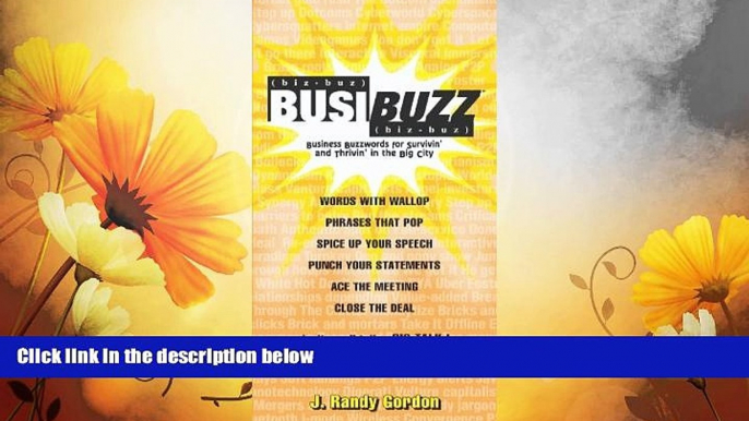 READ FREE FULL  BusiBUZZ: Business Buzzwords For Survivin  and Thrivin  In The Big City  READ