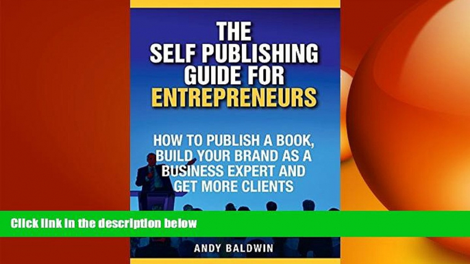 READ book  The Self Publishing Guide for Entrepreneurs: How to Self Publish a Book, Build Your