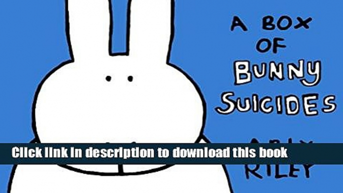 [PDF] A Box of Bunny Suicides: The Book of Bunny Suicides/Return of the Bunny Suicides Popular