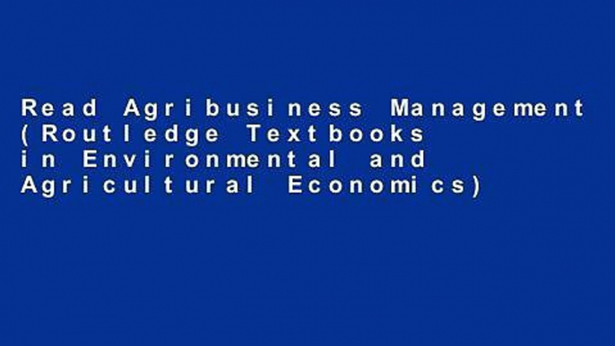 Read Agribusiness Management (Routledge Textbooks in Environmental and Agricultural Economics)