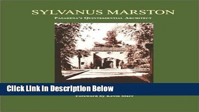 Books Sylvanus Marston: Pasadena s Quintessential Architect Free Online