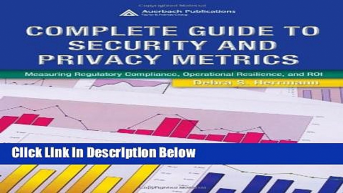 [PDF] Complete Guide to Security and Privacy Metrics: Measuring Regulatory Compliance, Operational