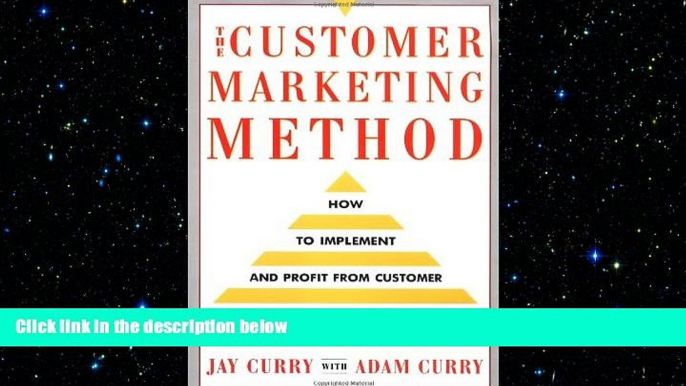 READ book  The Customer Marketing Method: How To Implement and Profit from Customer Relationship