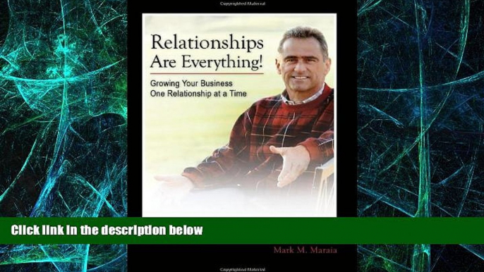 Must Have  Relationships Are Everything! Growing Your Business One Relationship at a Time  READ