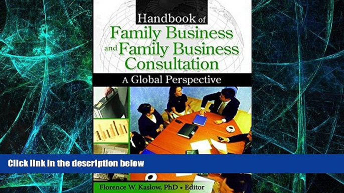 Must Have  Handbook of Family Business and Family Business Consultation: A Global Perspective